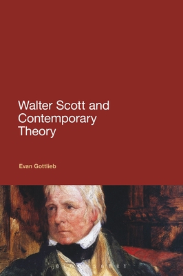 Walter Scott and Contemporary Theory - Gottlieb, Evan, Dr.