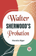 Walter Sherwood's Probation