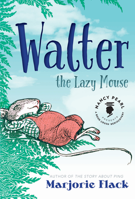 Walter the Lazy Mouse - Flack, Marjorie, and Pearl, Nancy (Introduction by)