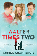 Walter Times Two