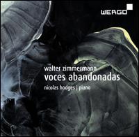 Walter Zimmermann: Voces Abandonadas - Nicolas Hodges (piano)