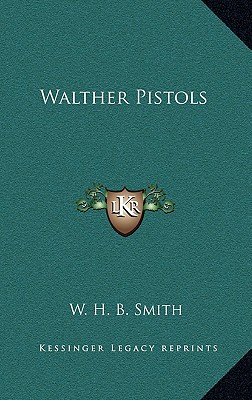 Walther Pistols - Smith, W H B