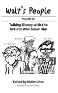 Walt's People: Talking Disney with the Artists Who Knew Him (Volume 20)