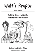 Walt's People: Volume 16: Talking Disney with the Artists Who Knew Him