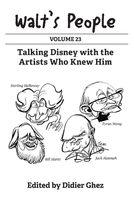 Walt's People: Volume 23: Talking Disney with the Artists Who Knew Him - McLain, Bob (Editor), and Sito, Tom (Foreword by), and Ghez, Didier