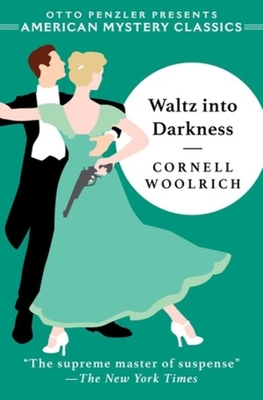 Waltz Into Darkness - Woolrich, Cornell, and Stroby, Wallace (Notes by)