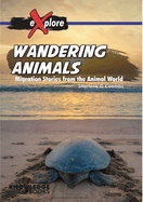 Wandering Animals: Migration Stories from the Animal World