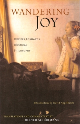 Wandering Joy - Eckhart, Meister, and Schrmann, Reiner (Introduction by), and Appelbaum, David (Foreword by)