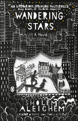 Wandering Stars - Aleichem, Sholem, and Shevrin, Aliza (Translated by), and Kushner, Tony (Foreword by)