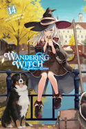 Wandering Witch: The Journey of Elaina, Vol. 14 (Light Novel): Volume 14