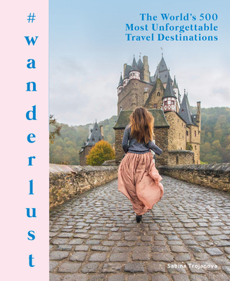#wanderlust: The World's 500 Most Unforgettable Travel Destinations - Trojanova, Sabina