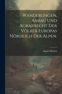 Wanderungen, Anbau und Agrarrecht der Vlker Europas nrdlich der Alpen.