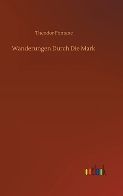 Wanderungen Durch Die Mark - Fontane, Theodor