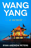 Wang Yang: A Memoir