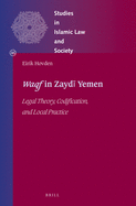 Waqf in Zayd  Yemen: Legal Theory, Codification, and Local Practice