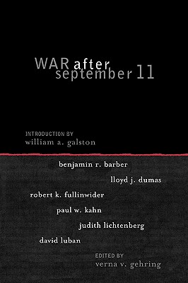 War after September 11 - Gehring, Verna V (Editor), and Barber, Benjamin R (Contributions by), and Dumas, Lloyd J (Contributions by)