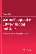 War and Compromise Between Nations and States: Political Issues Under Debate - Vol. 4