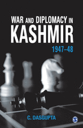 War and Diplomacy in Kashmir,1947-48