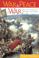 War and Peace and War: The Life Cycles of Imperial Nations - Turchin, Peter