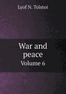 War and Peace Volume 6