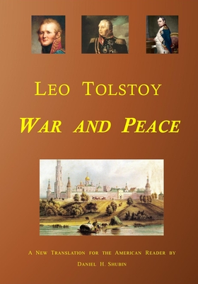 War and Peace - Tolstoy, Leo, and Shubin, Daniel H (Translated by)