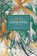 War And Revolution In Catalonia, 1936-1939: Historical Materialism, Volume 58