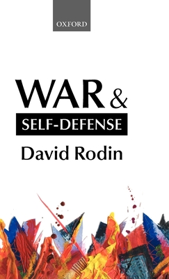 War and Self-Defense - Rodin, David