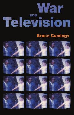 War and Television - Cumings, Bruce, Mr.