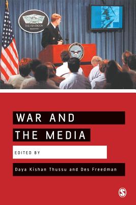 War and the Media: Reporting Conflict 24/7 - Thussu, Daya (Editor), and Freedman, Des (Editor)