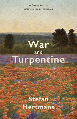 War and Turpentine - Hertmans, Stefan, and McKay, David (Translated by)