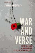 War and Verse, Poetry and Prose of World War One: As seen in the wartime press