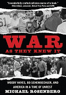 War as They Knew It: Woody Hayes, Bo Schembechler and America in a Time of Unrest