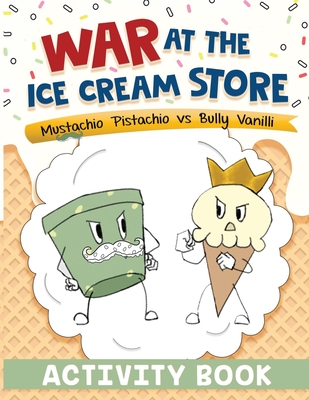 War at the Ice Cream Store: Activity Book - Daveiga, Cheryl, and Gibson, Dave