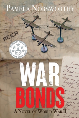 War Bonds: A Novel of World War Two - Norsworthy, Pamela