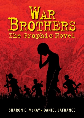 War Brothers: The Graphic Novel - McKay, Sharon E