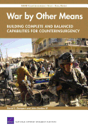 War by Other Means--Building Complete and Balanced Capabilities for Counterinsurgency: Rand Counterinsurgency Study--Final Report