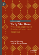 War by Other Means: Western Sanctions on Russia and Moscow's Response
