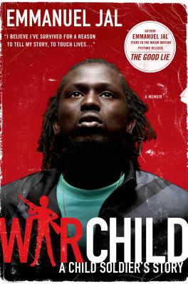 War Child: A Child Soldier's Story - Jal, Emmanuel, and Davies, Megan Lloyd (Contributions by)