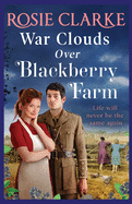 War Clouds Over Blackberry Farm: The start of a brand new historical saga series by Rosie Clarke
