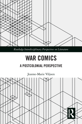 War Comics: A Postcolonial Perspective - Viljoen, Jeanne-Marie