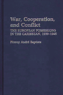 War, Cooperation, and Conflict: The European Possessions in the Caribbean, 1939-1945