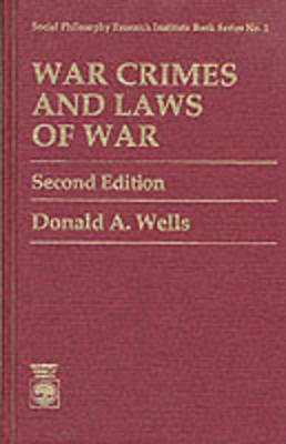 War Crimes and Laws of War - Wells, Donald A, Professor