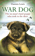 War Dog: The no-man's-land puppy who took to the skies