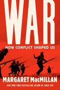 War: How Conflict Shaped Us