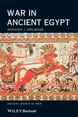 War in Ancient Egypt: The New Kingdom - Spalinger, Anthony J