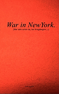 War in NewYork: (war sehr sch÷n da, bei Kriegsbeginn;-)