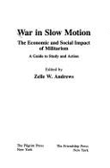 War in Slow Motion: The Economic and Social Impact of Militarism: A Guide to Study and Action
