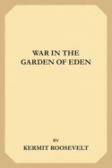 War in the Garden of Eden