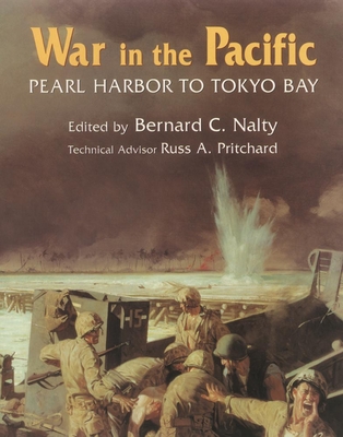 War in the Pacific: Pearl Harbor to Tokyo Bay - Nalty, Bernard C