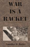 War is a Racket: Original 1935 Edition